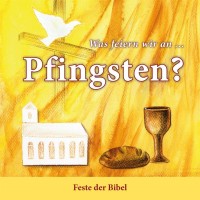Was feiern wir an ... Pfingsten?